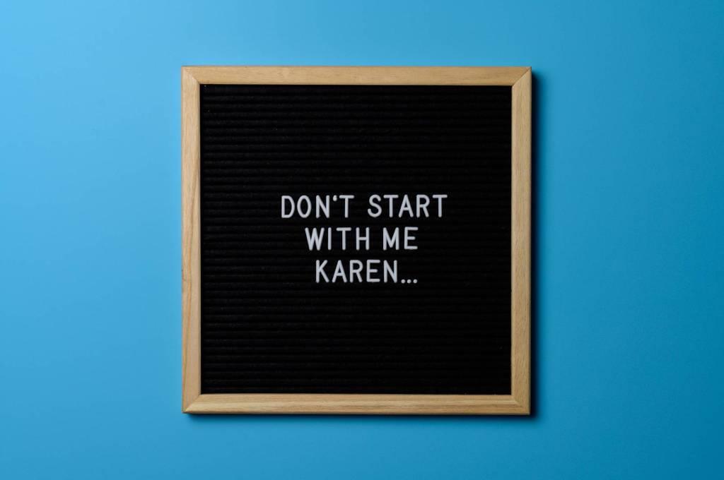 Dear Karen, I See Right Through&nbsp;You