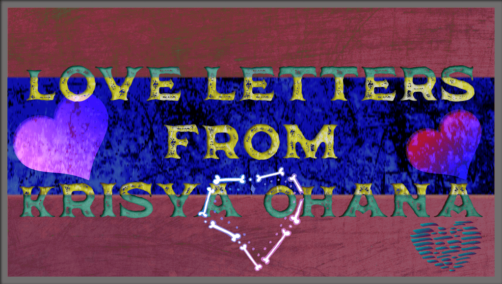 Love Letters From Krisya&nbsp;Ohana