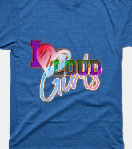 I ♥ Loud Girls
